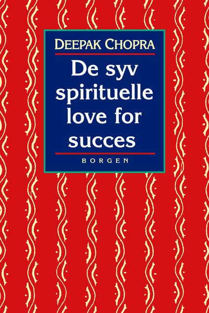 Cover for De syv spirituelle love for succes: en praktisk vejledning til indfrielse af dine drømme