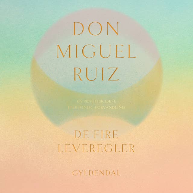 De fire leveregler: En praktisk lære i personlig forvandling