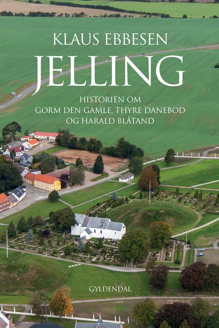 Jelling: Historien om Gorm den Gamle, Thyre Danebod og Harald Blåtand