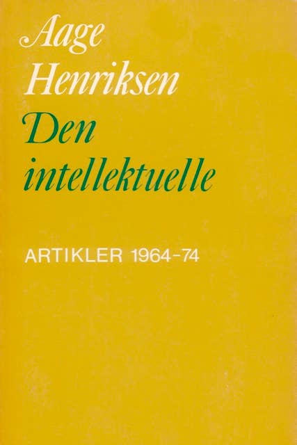 Cover for Den intellektuelle: Artikler 1964-1974