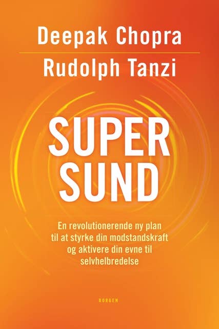 Supersund: En revolutionerende ny plan til at styrke din modstandskraft og aktivere din evne til selvhelbredelse