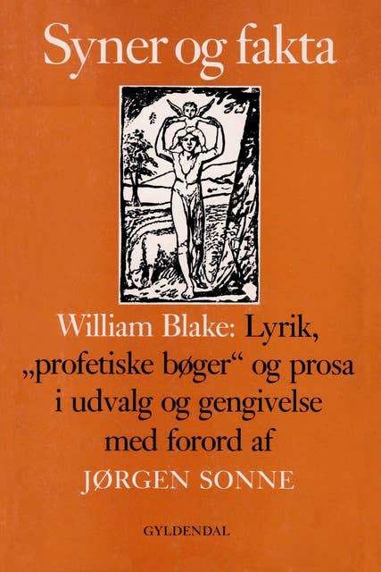 Syner og fakta: William Blake: Lyrik, "profetiske bøger" og prosa