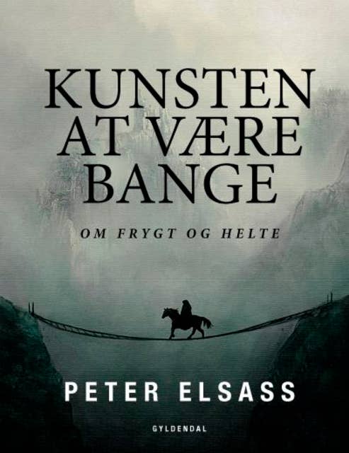 Kunsten at være bange: Om frygt og helte