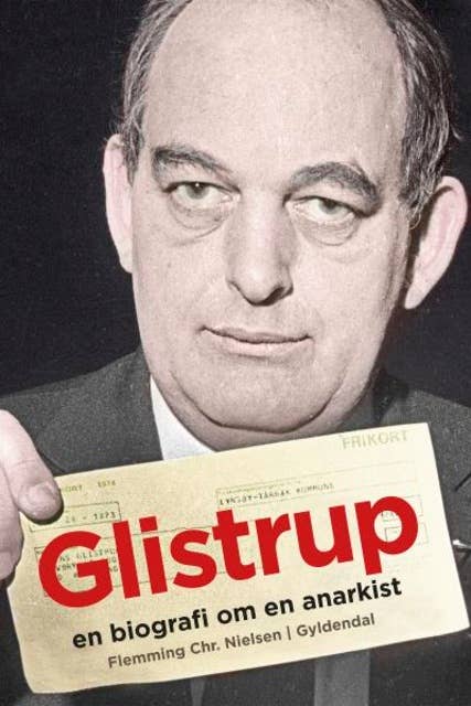 Glistrup: en biografi om en anarkist