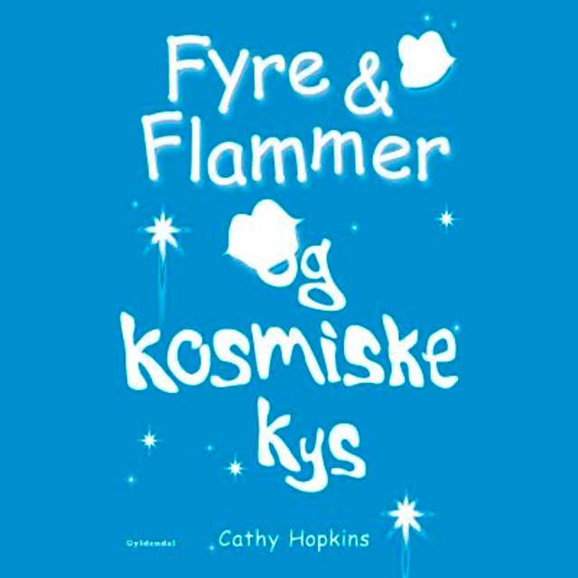 Fyre & Flammer 2 - Fyre & Flammer og kosmiske kys