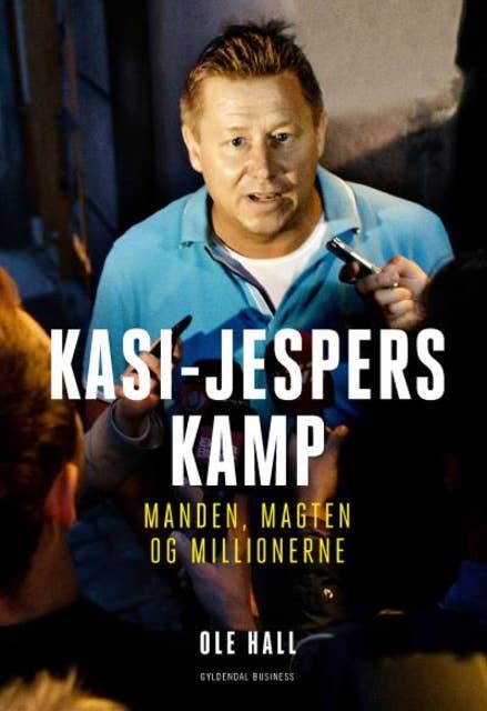 Kasi-Jespers kamp: Manden, magten og millionerne