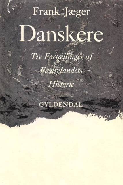 Danskere: Tre Fortællinger af Fædrelandets Historier