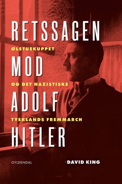 Retssagen mod Adolf Hitler: Ølstuekuppet og det nazistiske Tysklands fremmarch