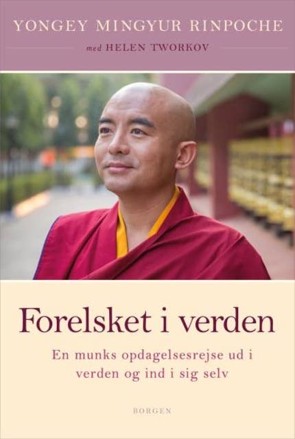 Forelsket i verden: En munks opdagelsesrejse ud i verden og ind i sig selv