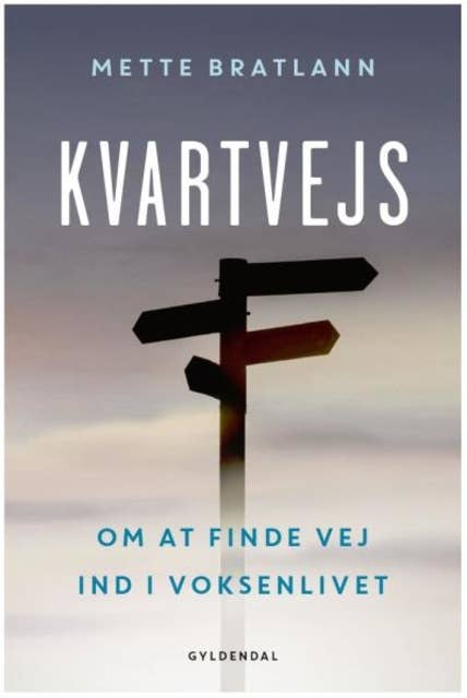 Kvartvejs: om at finde din egen vej ind i voksenlivet
