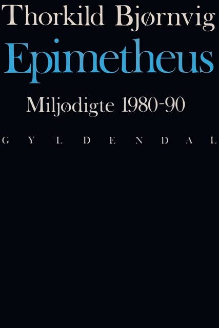 Epimetheus: miljødigte 1980-90