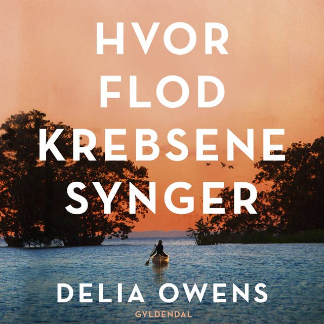 Hvor flodkrebsene synger by Delia Owens