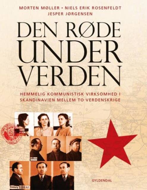 Den røde underverden: Hemmelig kommunistisk virksomhed i Skandinavien mellem to verdenskrige
