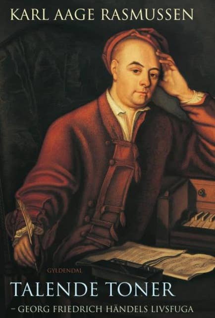 Talende toner: Georg Friedrich Händels livsfuga