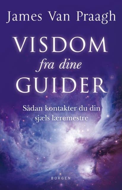 Cover for Visdom fra dine guider: Sådan kontakter du din sjæls læremestre