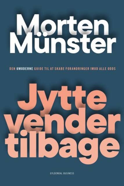Cover for Jytte vender tilbage: Den umoderne guide til at skabe forandringer imod alle odds