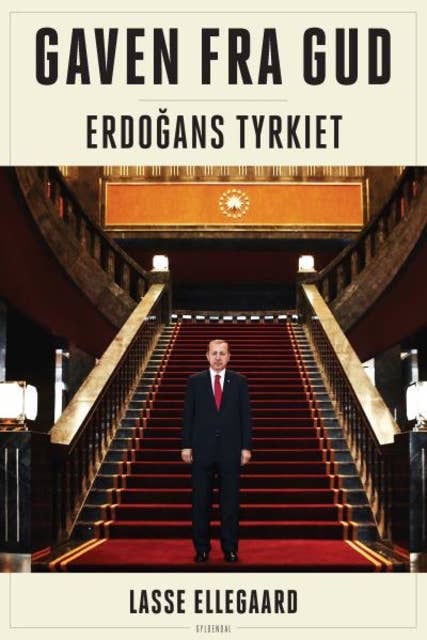 Gaven fra Gud: Erdogans Tyrkiet