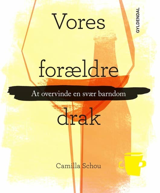 Vores forældre drak: At overvinde en svær barndom
