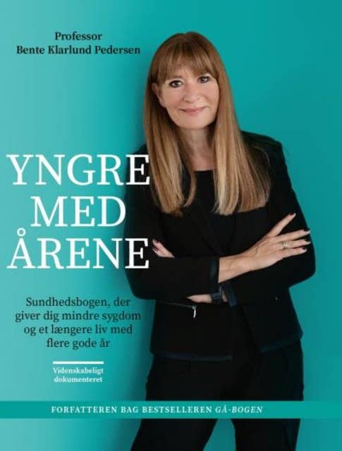 Cover for Yngre med årene: Sundhedsbogen, der giver dig mindre sygdom og et længere liv med flere gode år