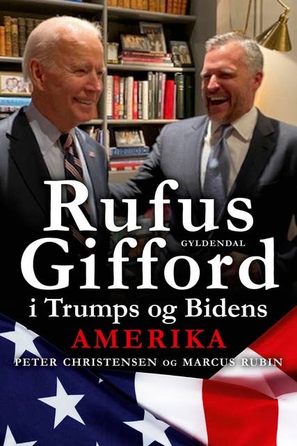 Rufus Gifford i Trumps og Bidens Amerika