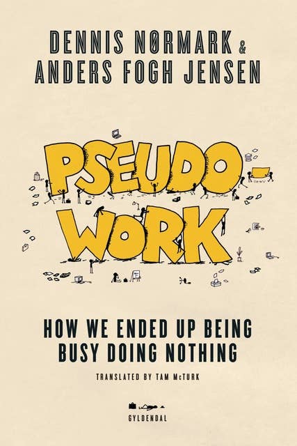 Pseudowork: How we ended up being busy doing nothing