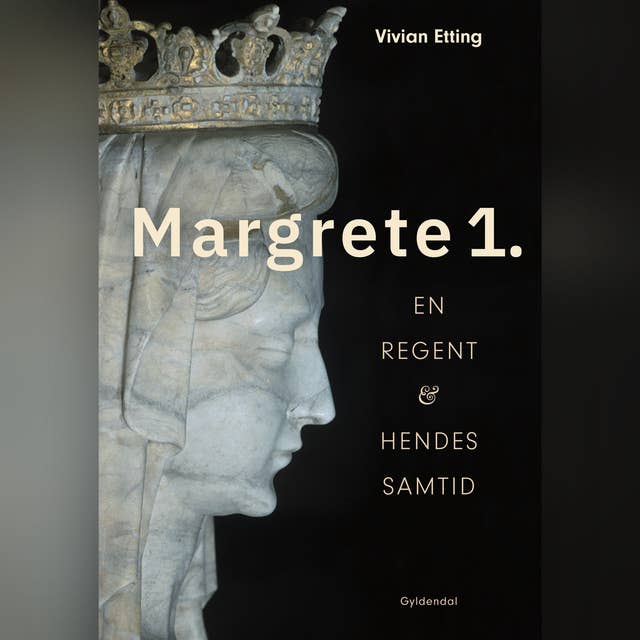Margrete 1.: En regent & hendes samtid