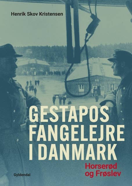 Gestapos fangelejre i Danmark: Horserød 1943-44, Frøslev 1944-45