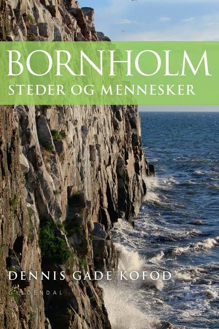Bornholm: Steder og mennesker
