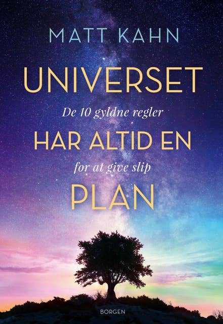Cover for Universet har altid en plan: De ti gyldne regler for at give slip