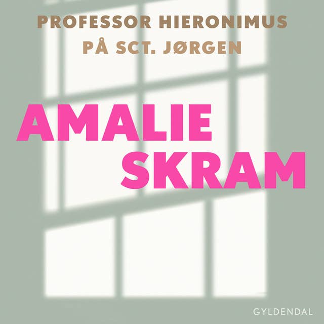 Professor Hieronimus og På Sct. Jørgen: Med efterord af Karen Fastrup