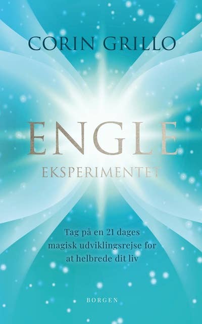 Engle-eksperimentet: Tag på en 21dages magisk udviklingsrejse for at helbrede dit liv