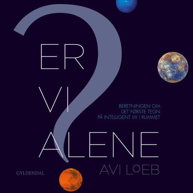 Er vi alene?: Beretningen om det første tegn på intelligent liv i rummet