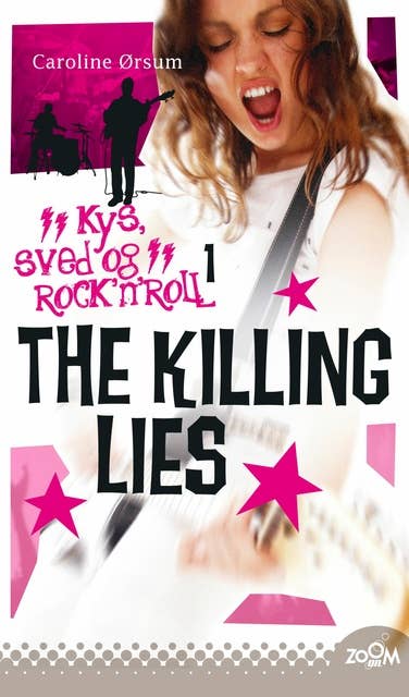 The Killing Lies: Kys, sved & rock'n'roll 1