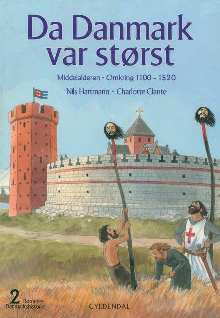 Børnenes Danmarkshistorie 2 - Da Danmark var størst: Middelalderen