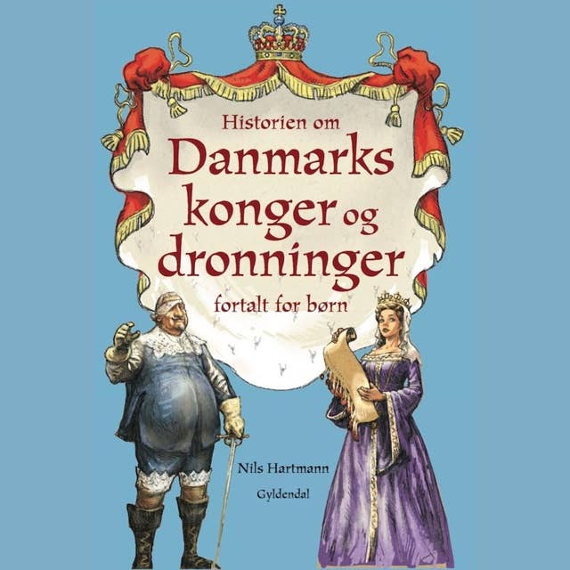 Historien om Danmarks konger og dronninger - fortalt for børn
