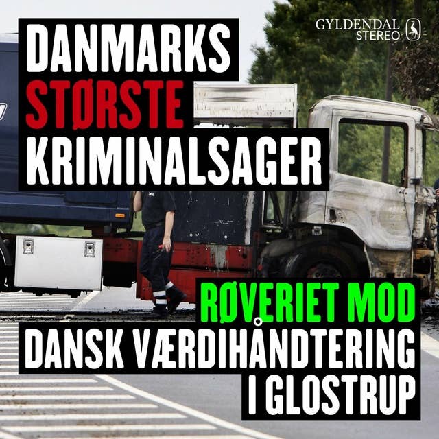 Danmarks største kriminalsager: Røveriet mod Dansk Værdihåndtering i Glostrup