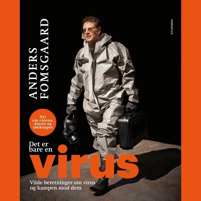 Det er bare en virus: Vilde beretninger om virus og kampen mod dem. Nyt om corona, diarré og abekopper