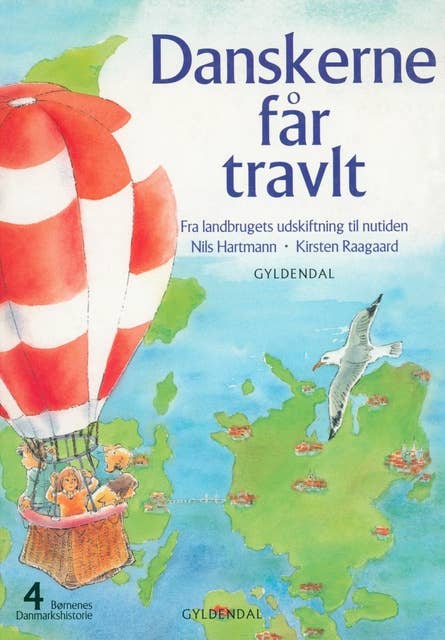 Børnenes Danmarkshistorie 4 - Danskerne får travlt: Fra landbrugets udskiftning til nutiden