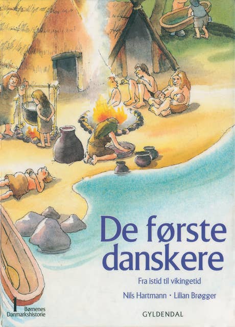 Børnenes Danmarkshistorie 1 - De første danskere: Fra istid til vikingetid