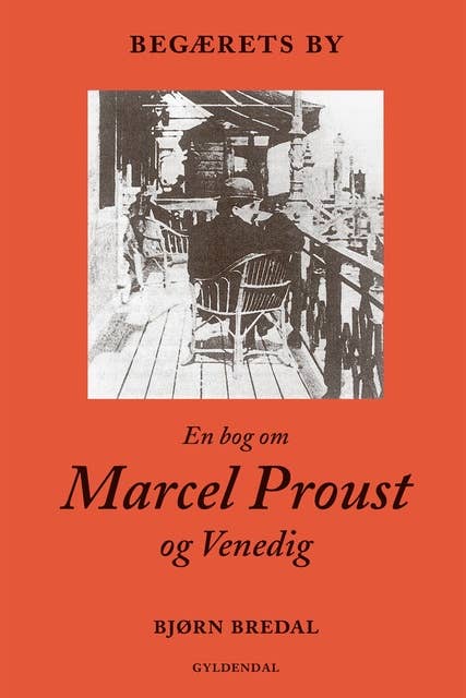 Begærets by: en bog om Marcel Proust og Venedig