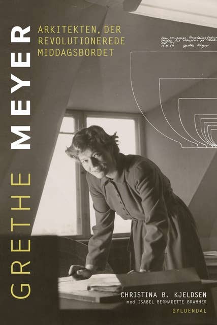 Grethe Meyer - Arkitekten, der revolutionerede middagsbordet