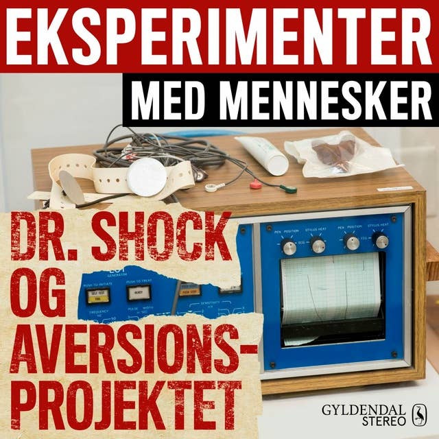 Cover for Eksperimenter med mennesker - Dr. Shock og aversionsprojektet