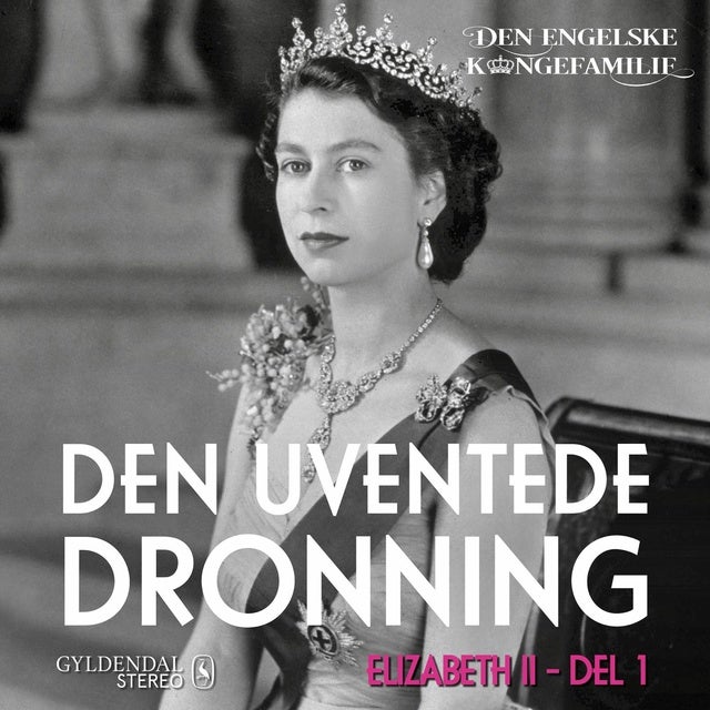 At deaktivere beholder session Dronning Elizabeth II, del 1 - Den uventede dronning - E-bog & Lydbog - Den  engelske kongefamilie - Mofibo