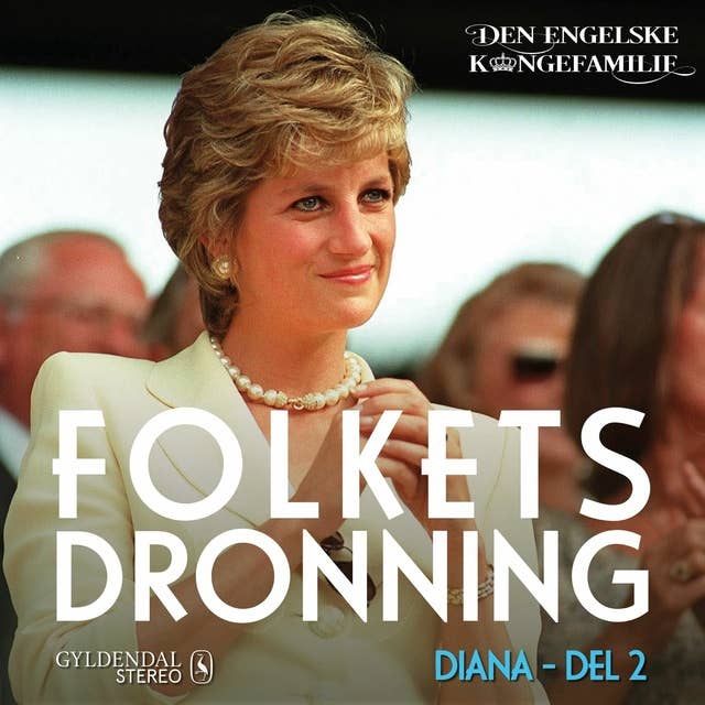 Prinsesse Diana, del 2 - Folkets dronning