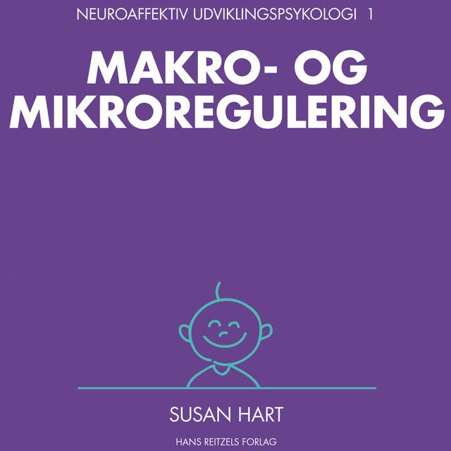 Neuroaffektiv udviklingspsykologi 1: Makro- og mikroregulering
