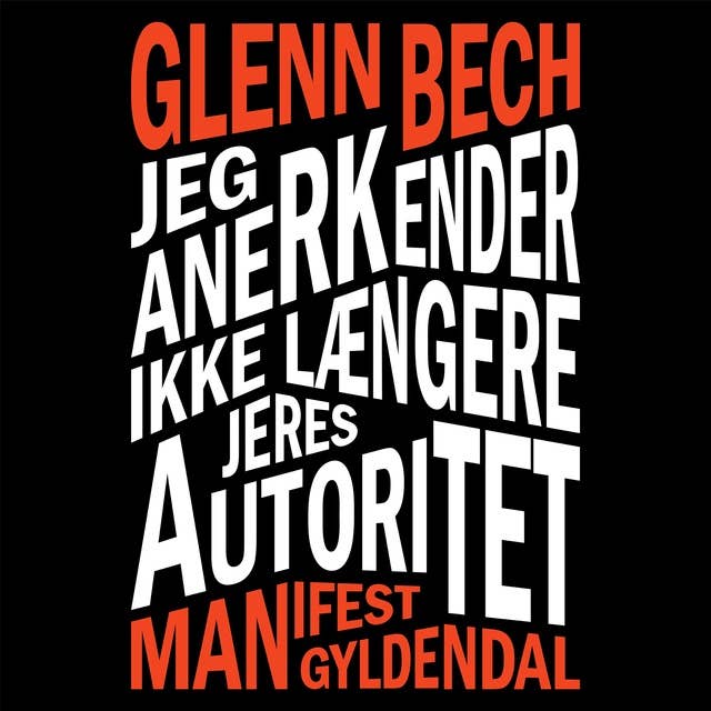 Jeg anerkender ikke længere jeres autoritet: Manifest by Glenn Bech