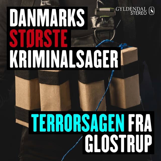 Danmarks største kriminalsager: Terrorsagen fra Glostrup