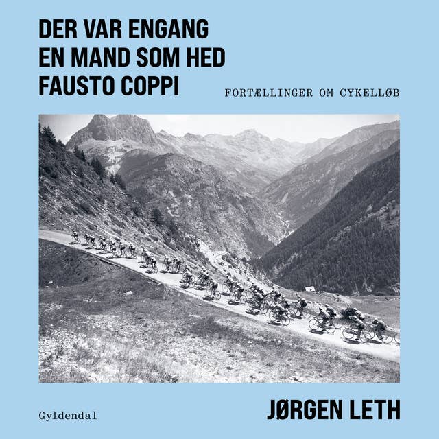 Der var engang en mand som hed Fausto Coppi: Fortællinger om cykelløb