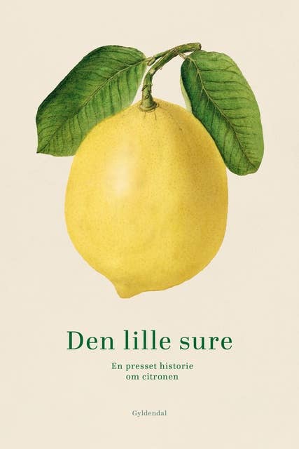 Den lille sure: En presset historie om citronen by Gyldendal