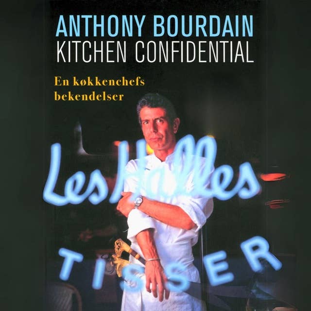 Kitchen Confidential: En køkkenchefs bekendelser
